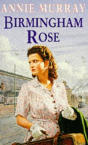 Birmingham Rose (2010) by Annie Murray