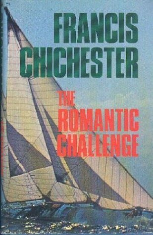 The Romantic Challenge (1971) by Francis Chichester