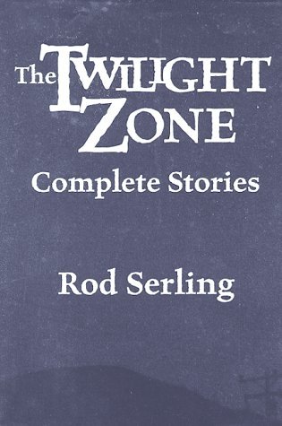 The Twilight Zone: Complete Stories (1998) by Rod Serling